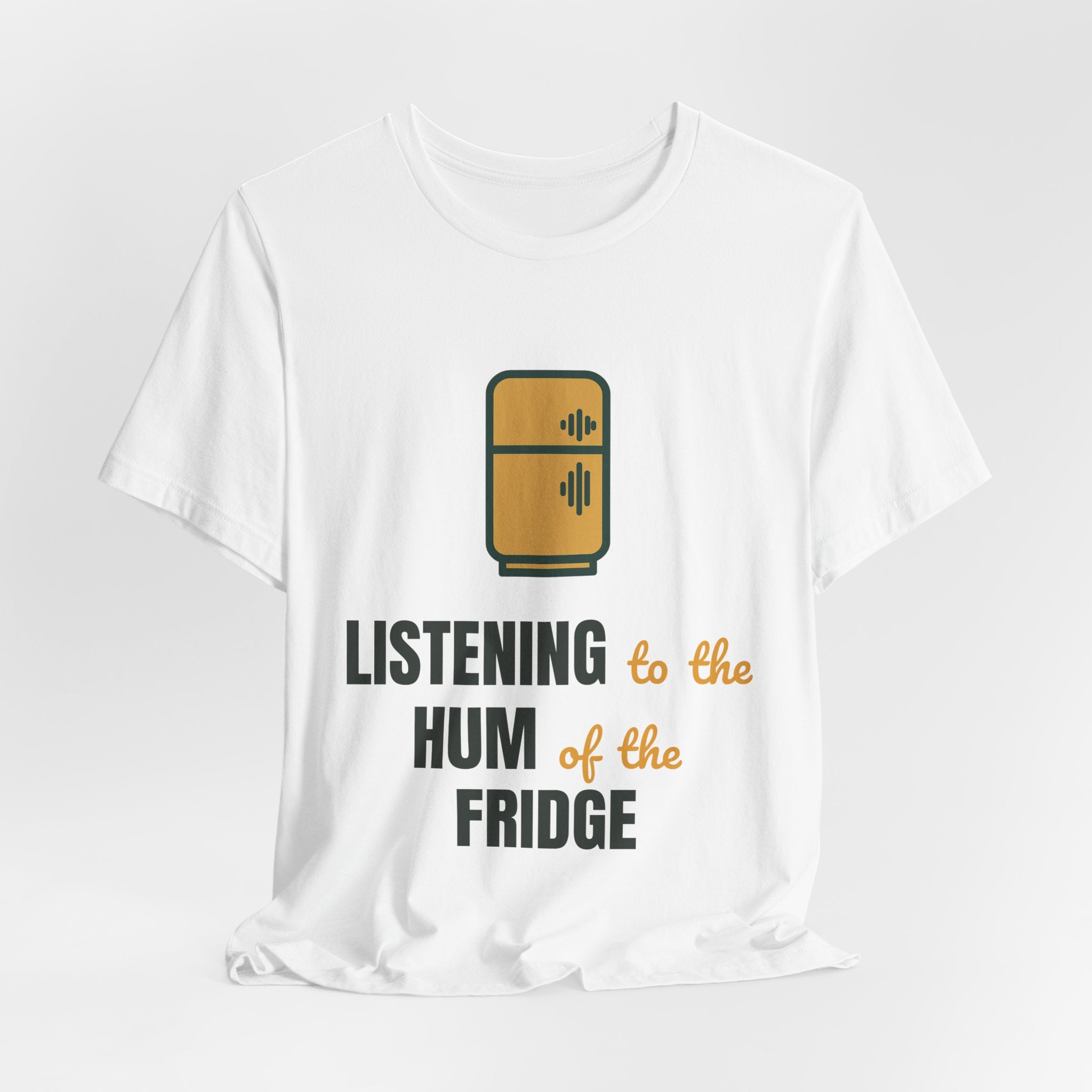 Listening to the hum of the fridge