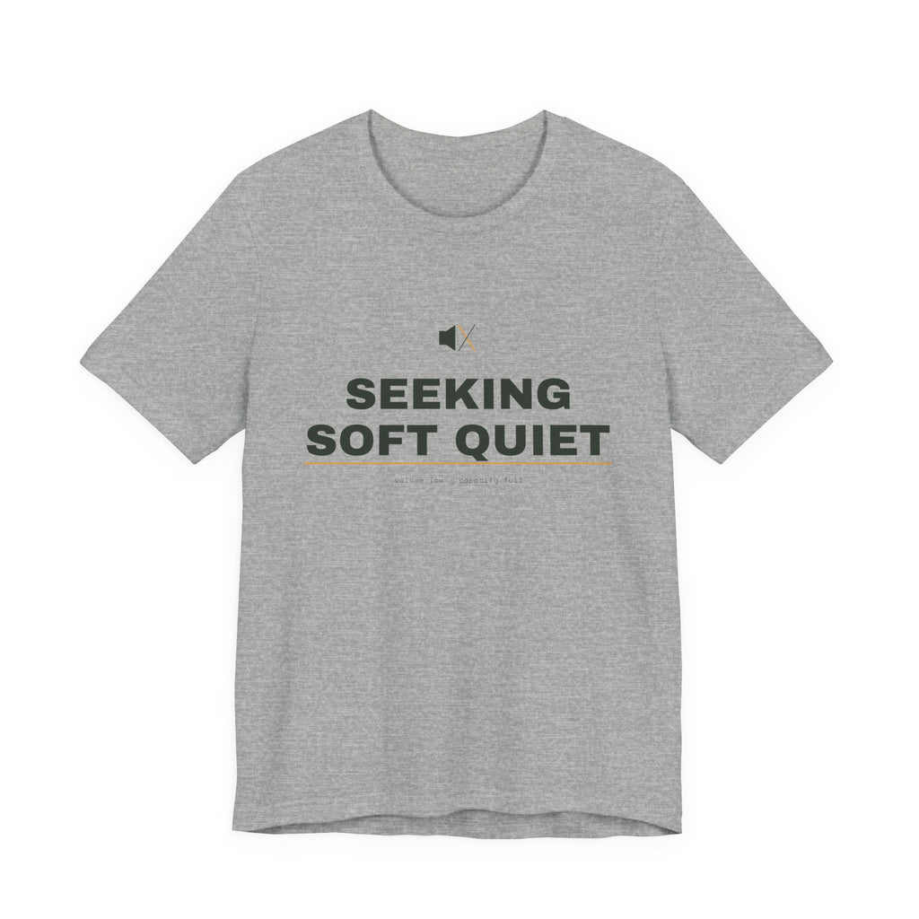 seeking soft quiet
