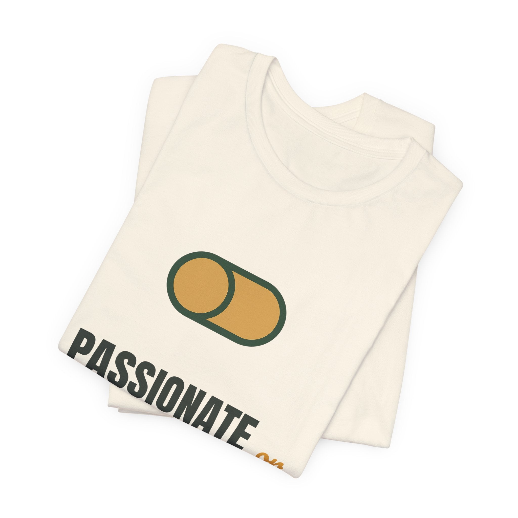 Passionate or checked out. Nothing in between.