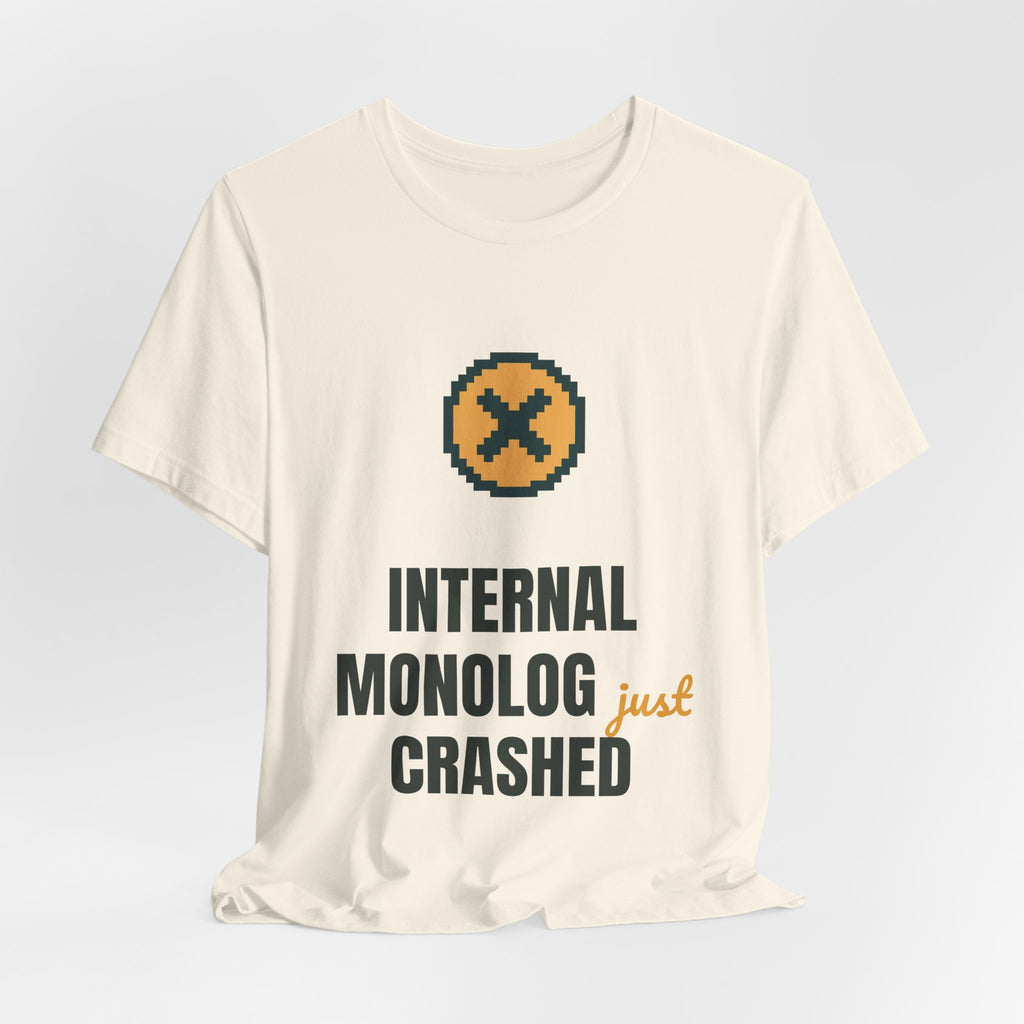 Internal monolog just crashed