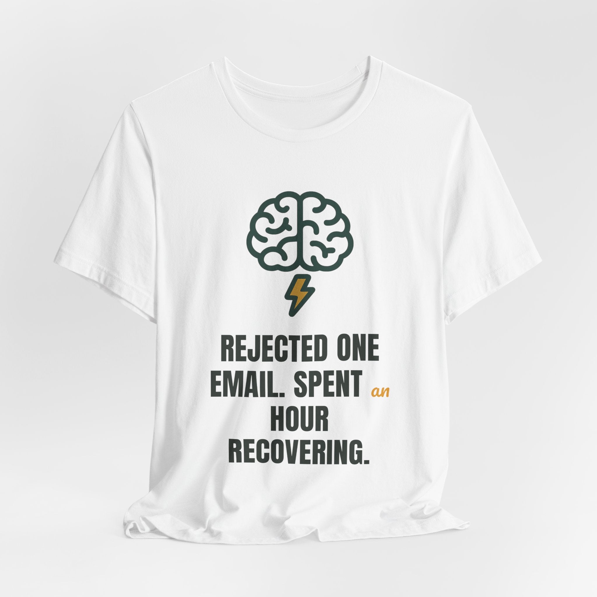 Rejected one email. Spent an hour recovering.