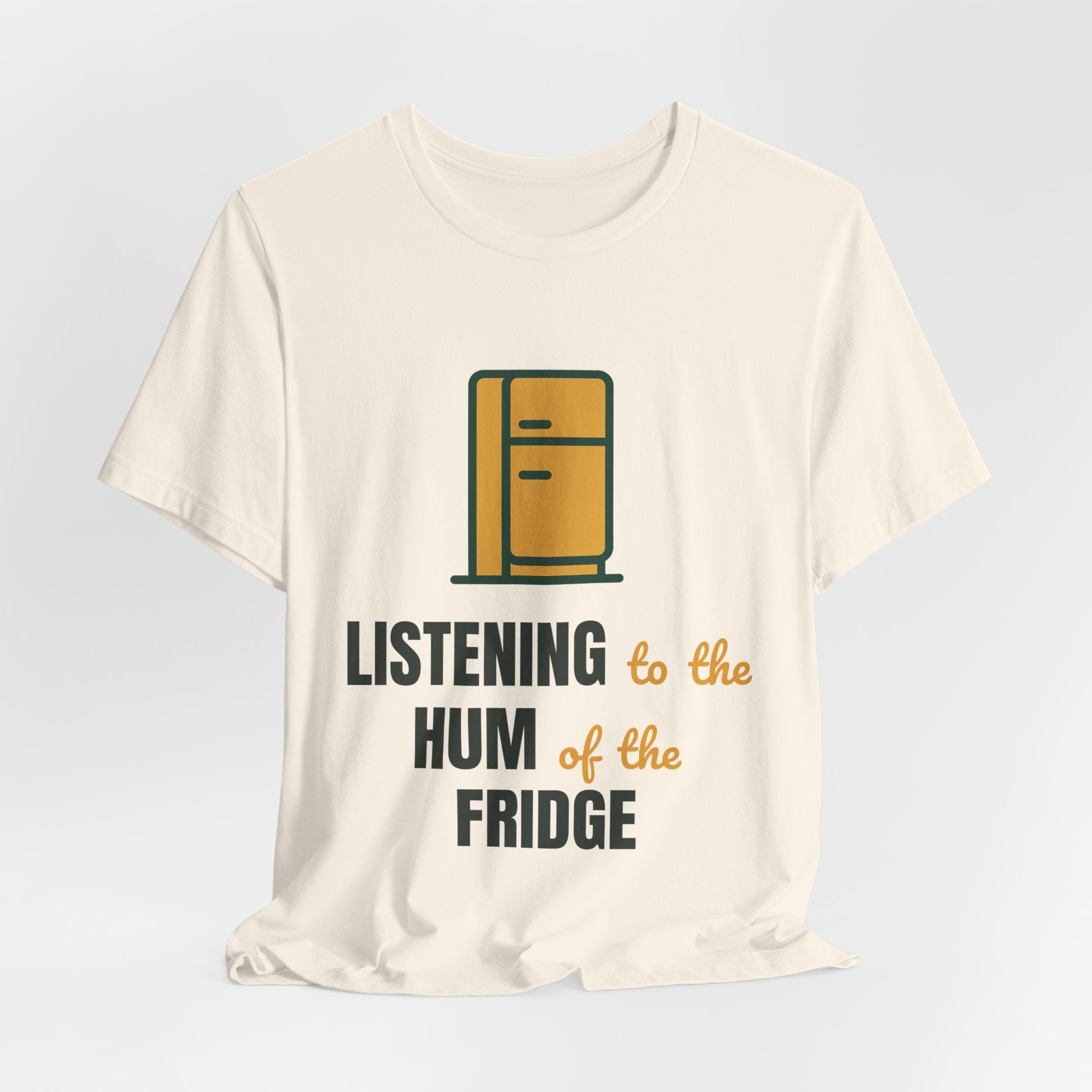 Listening to the hum of the fridge