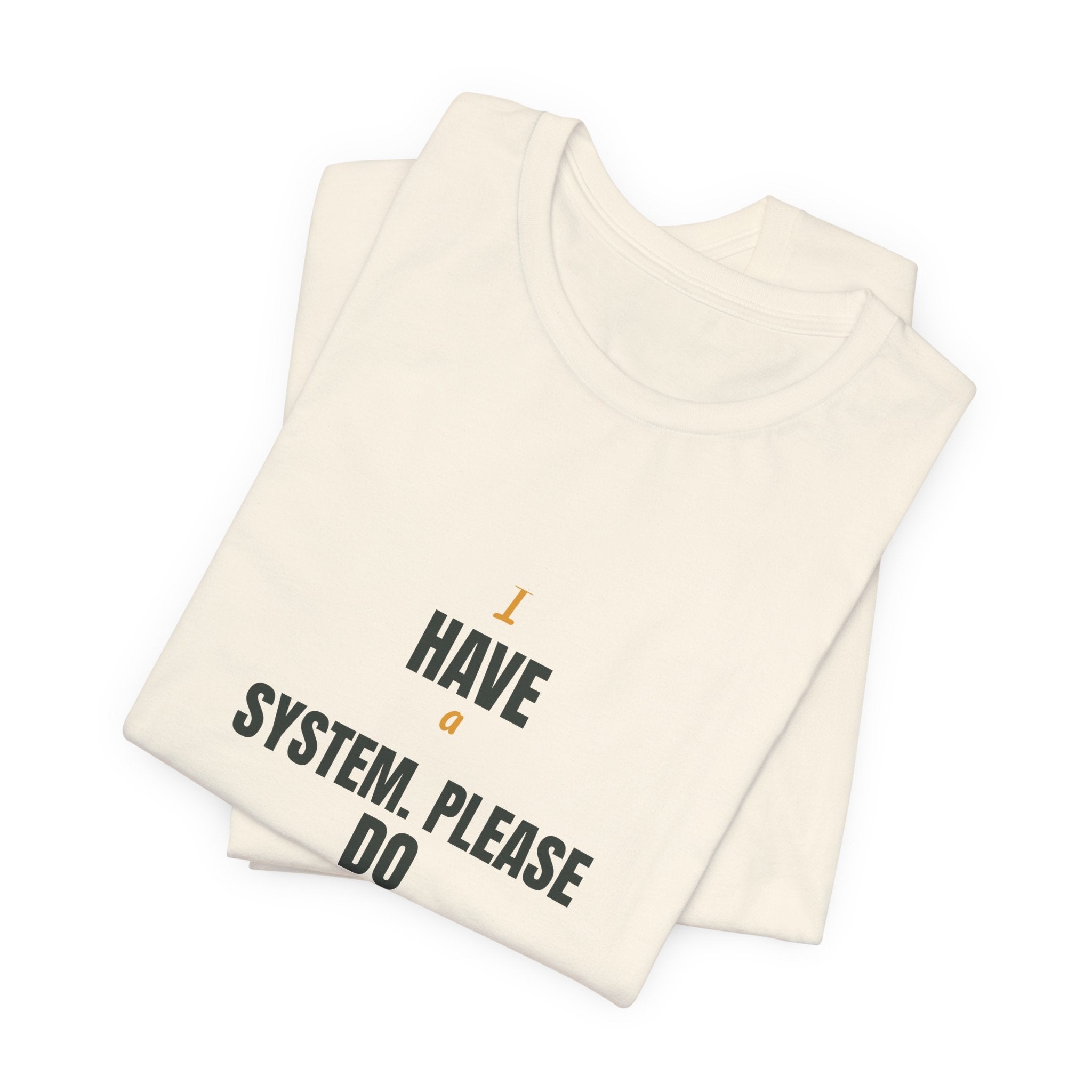 I have a system. Please do not move anything.