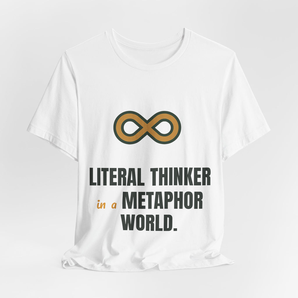 Literal thinker in a metaphor world.