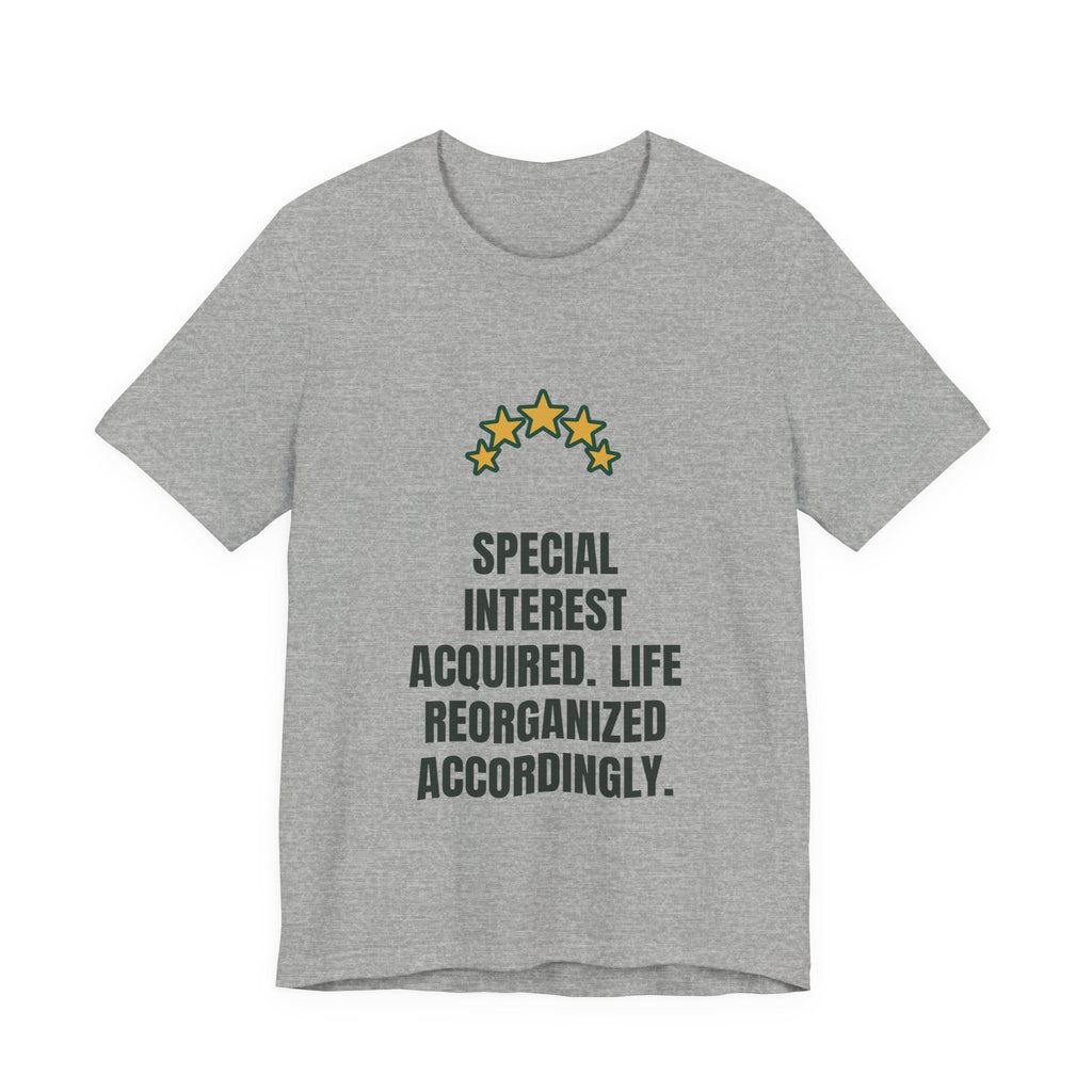 Special interest acquired. Life reorganized accordingly.
