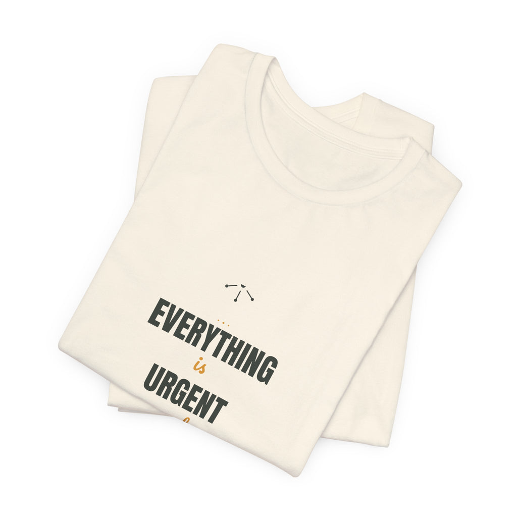 Everything is urgent and nothing is getting done