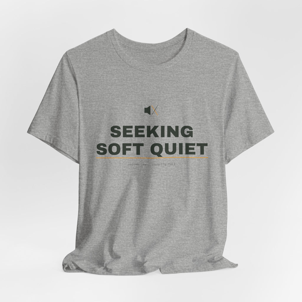 seeking soft quiet