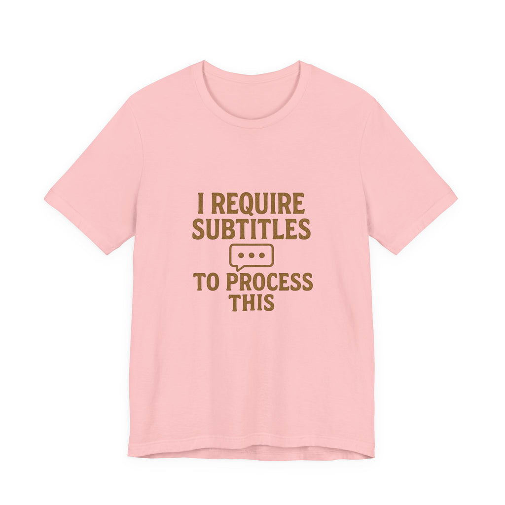 I require subtitles to process this