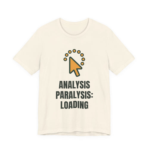 Analysis paralysis: loading