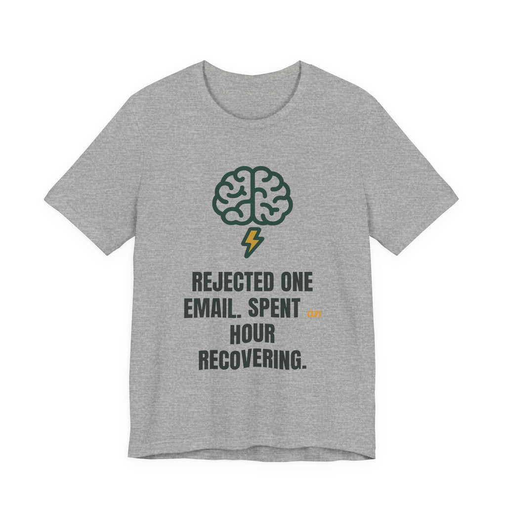 Rejected one email. Spent an hour recovering.