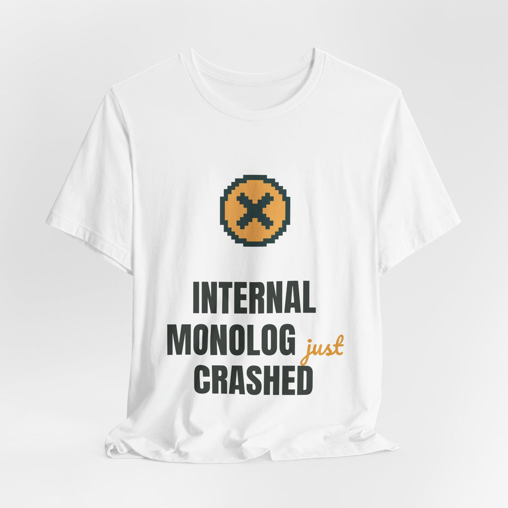 Internal monolog just crashed