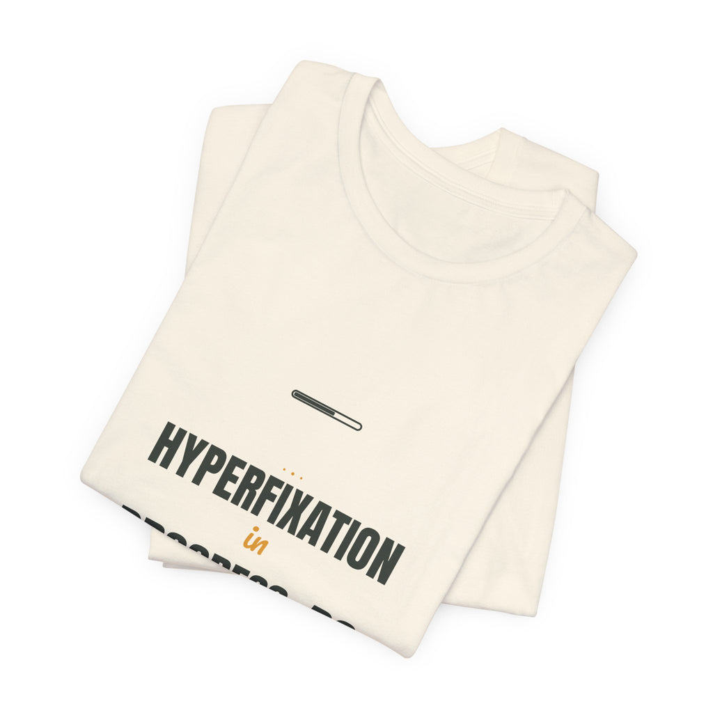 Hyperfixation in progress. Do not disturb.