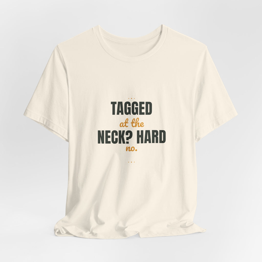 Tagged at the neck? Hard no.