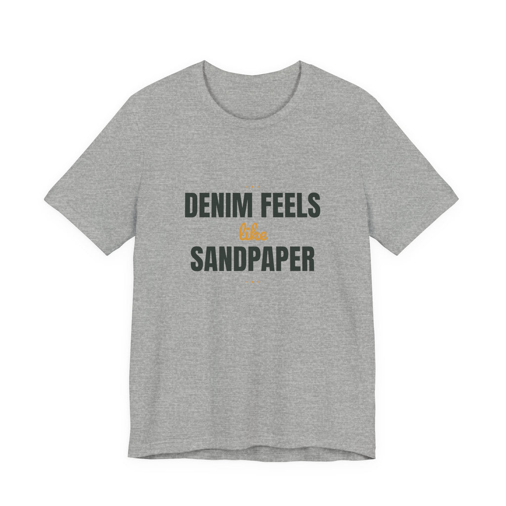 Denim feels like sandpaper