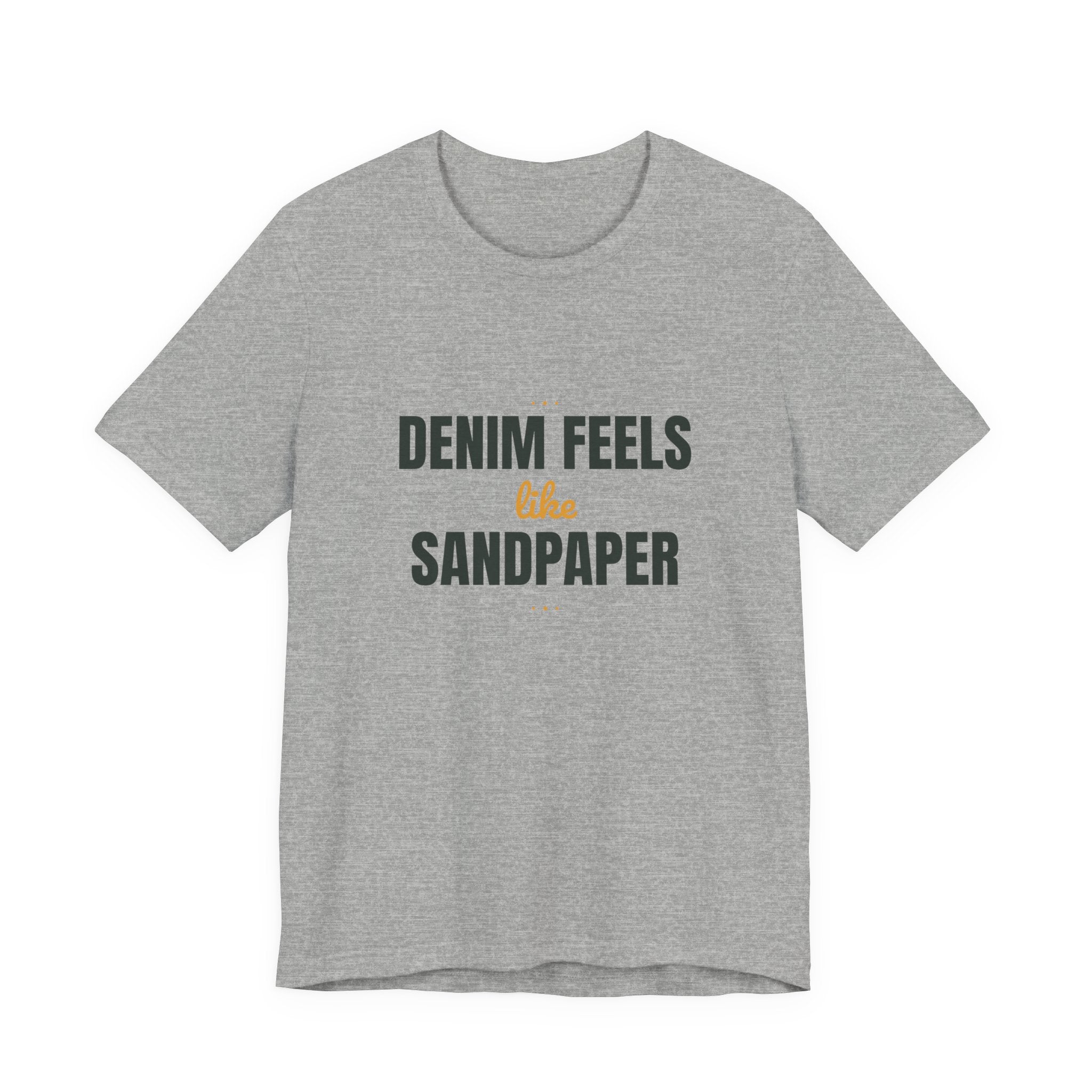 Denim feels like sandpaper