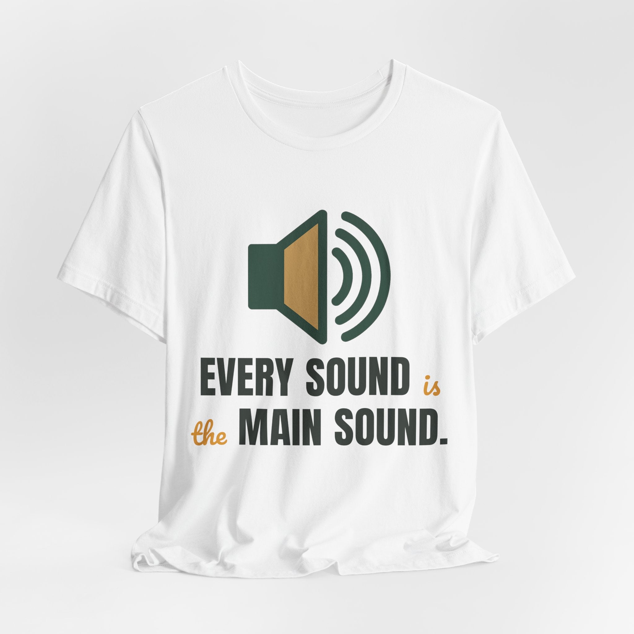 Every sound is the main sound.