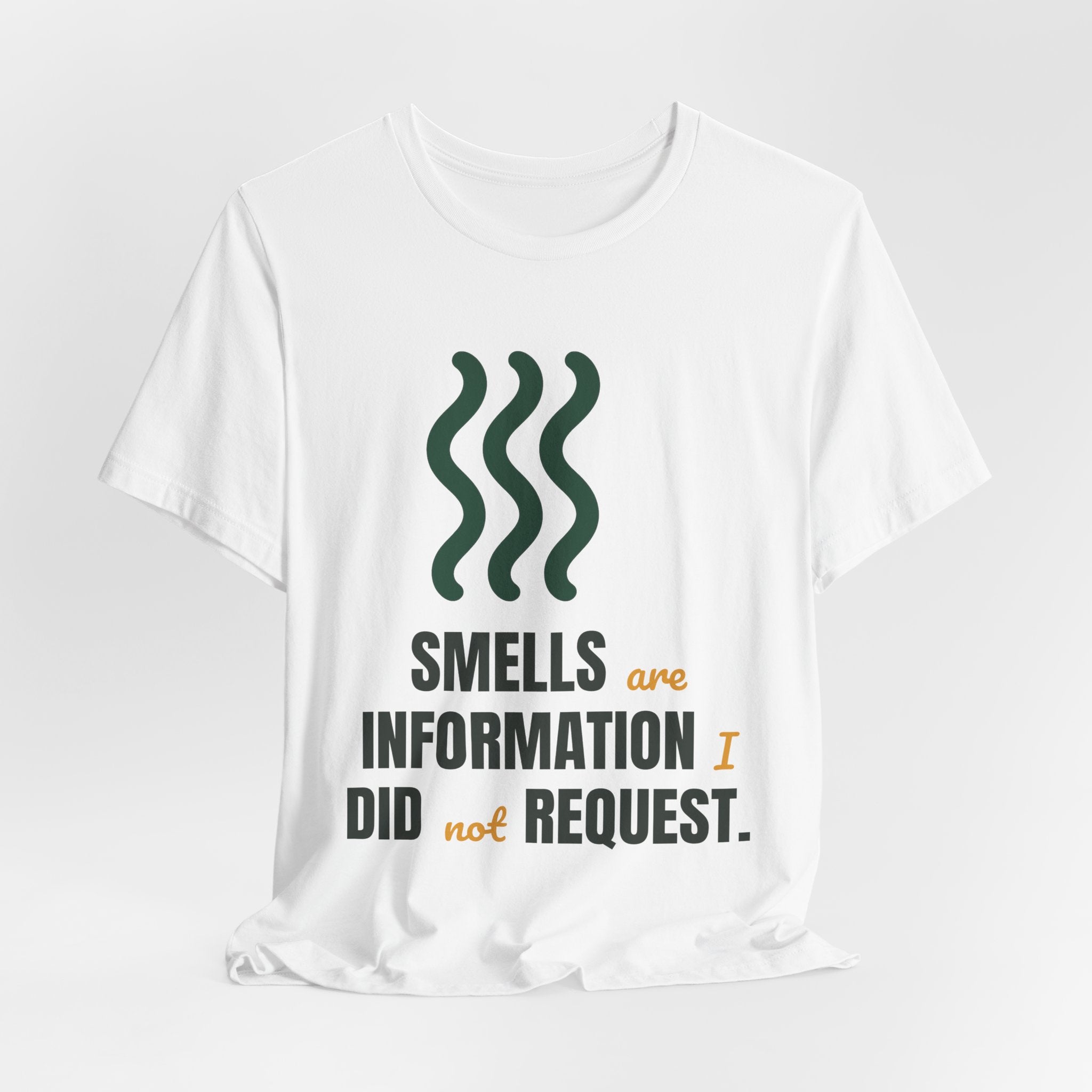 Smells are information I did not request.