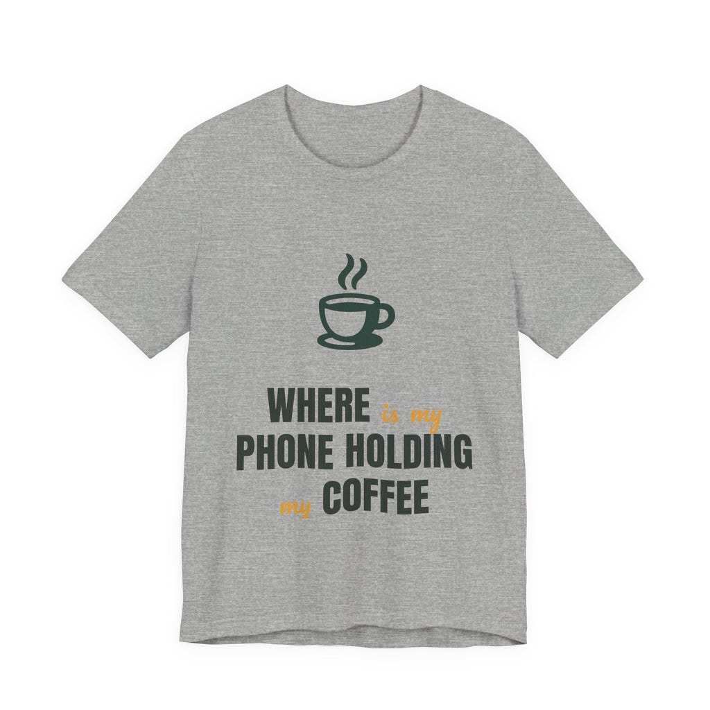 Where is my phone holding my coffee