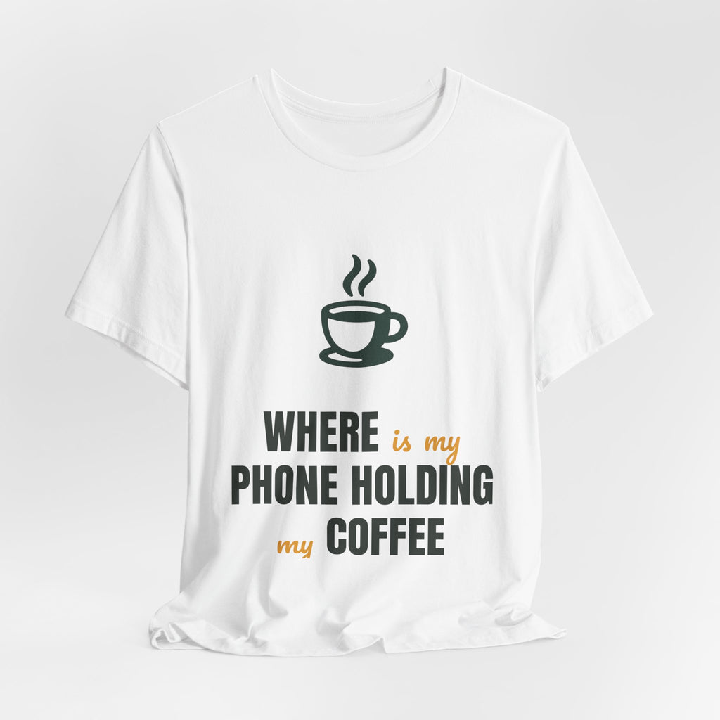 Where is my phone holding my coffee