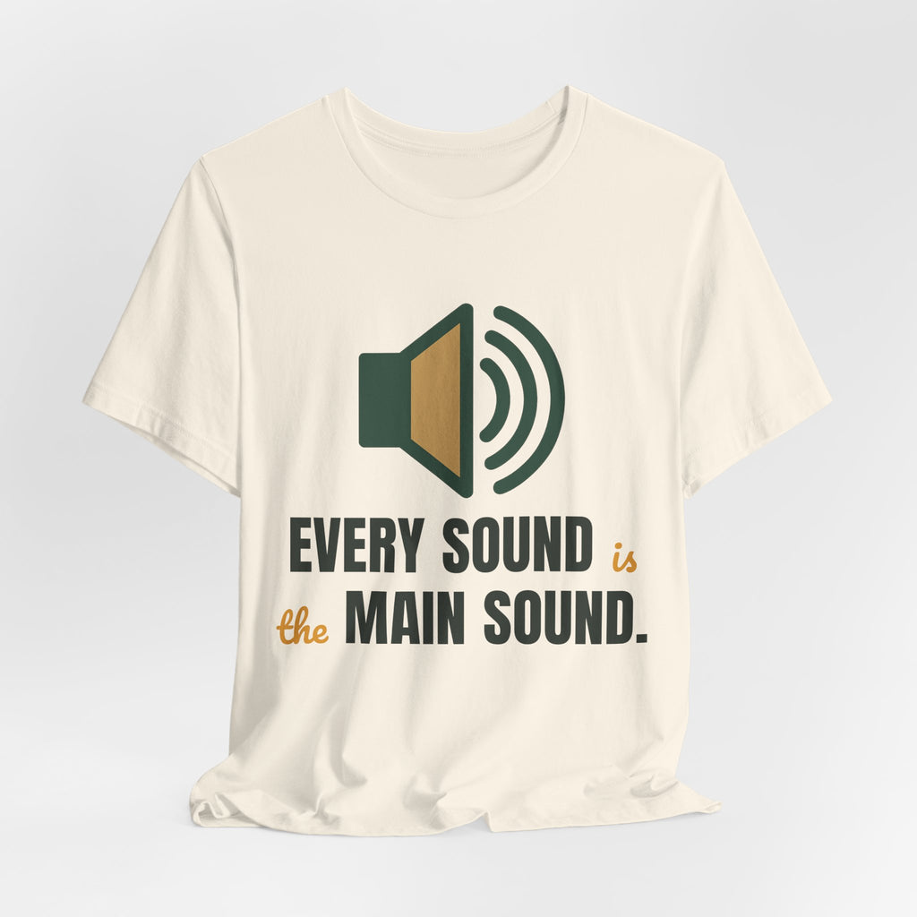 Every sound is the main sound.