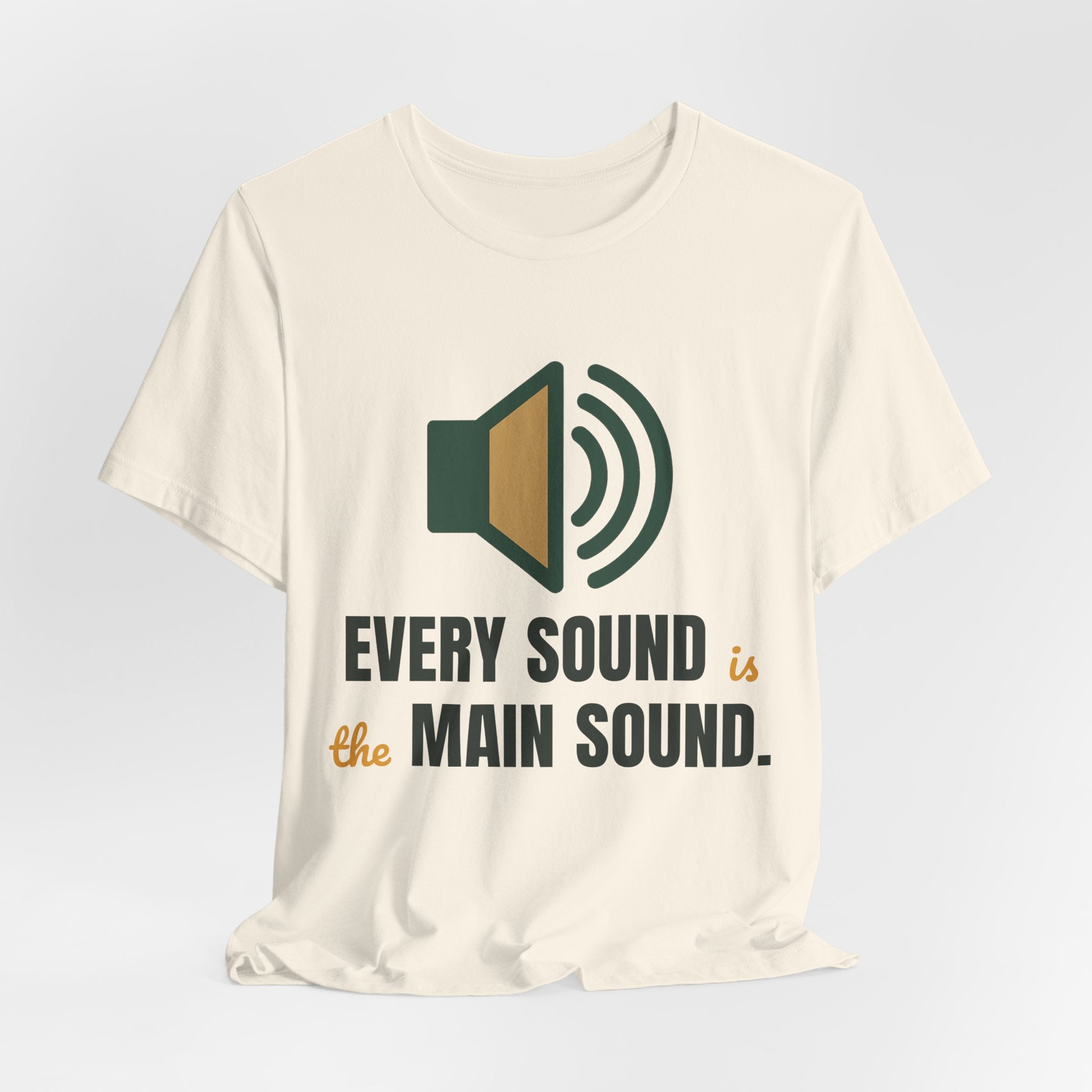 Every sound is the main sound.
