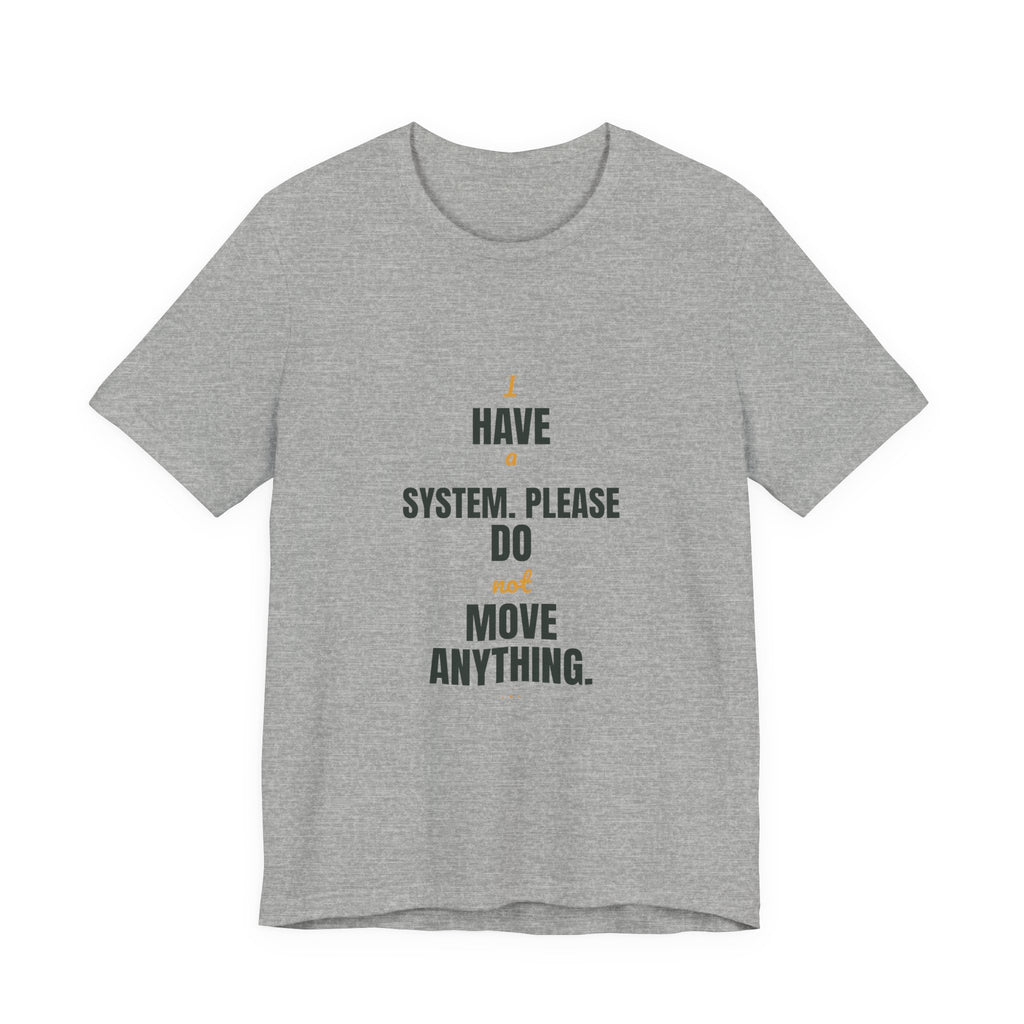 I have a system. Please do not move anything.