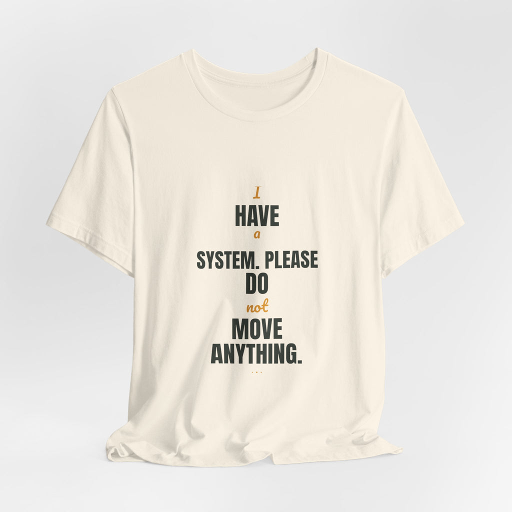 I have a system. Please do not move anything.