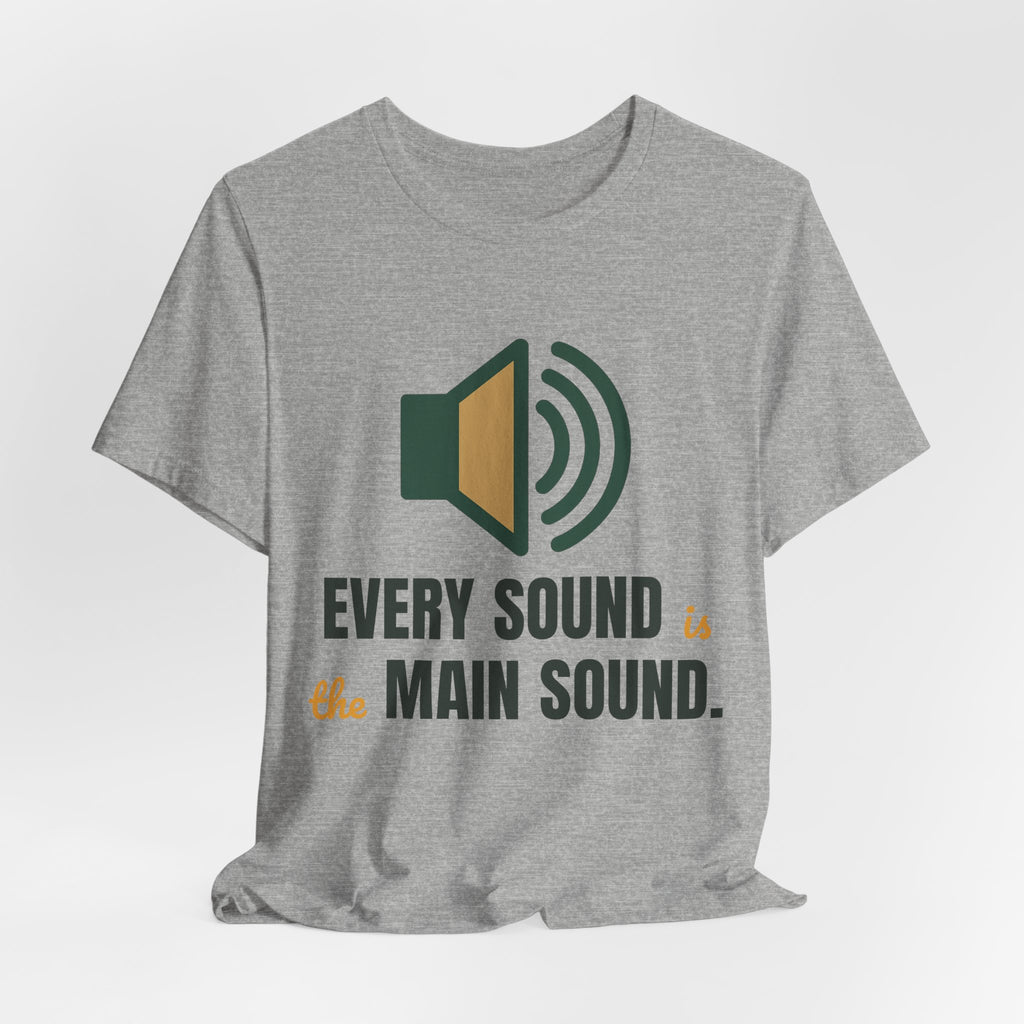 Every sound is the main sound.