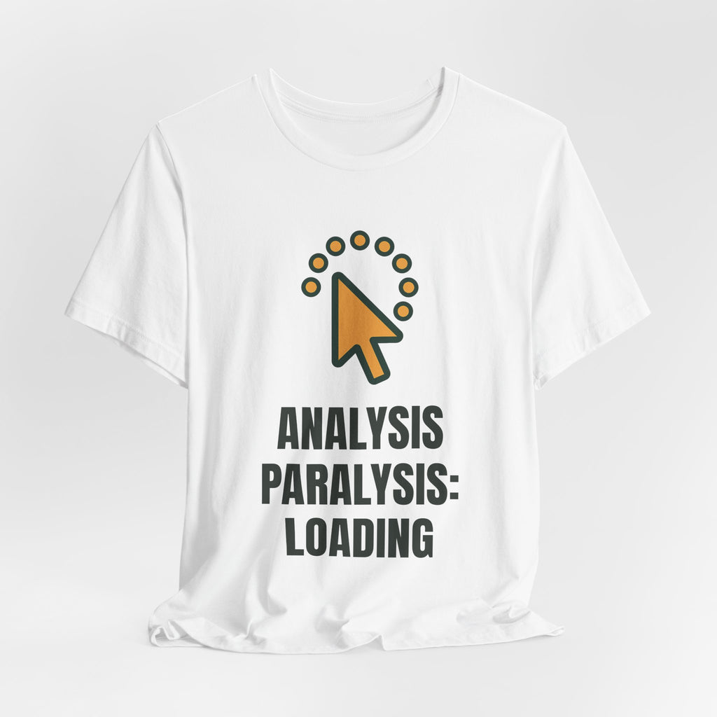 Analysis paralysis: loading