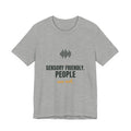 Sensory friendly. People are not.