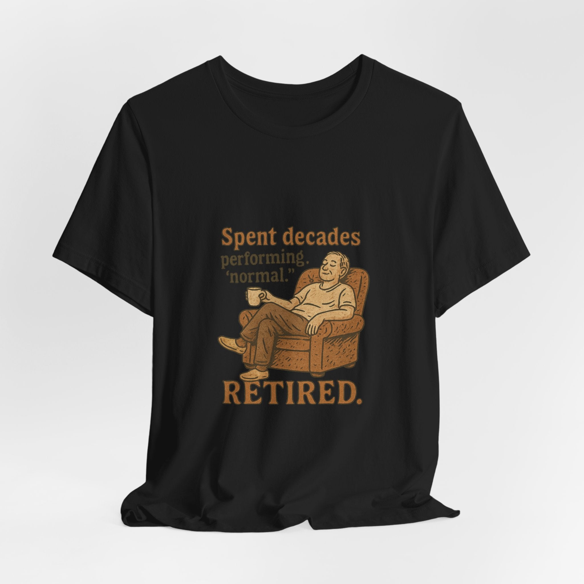 Spent decades performing 'normal.' Retired.