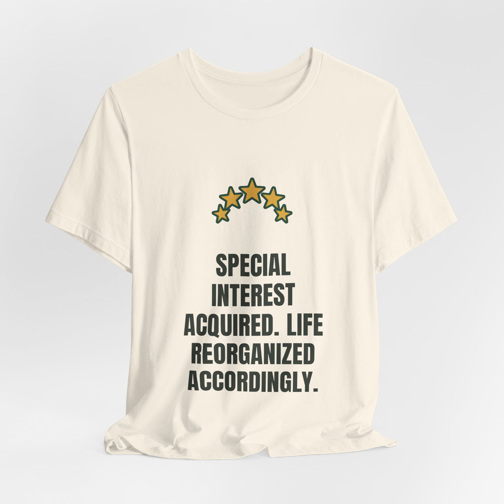 Special interest acquired. Life reorganized accordingly.