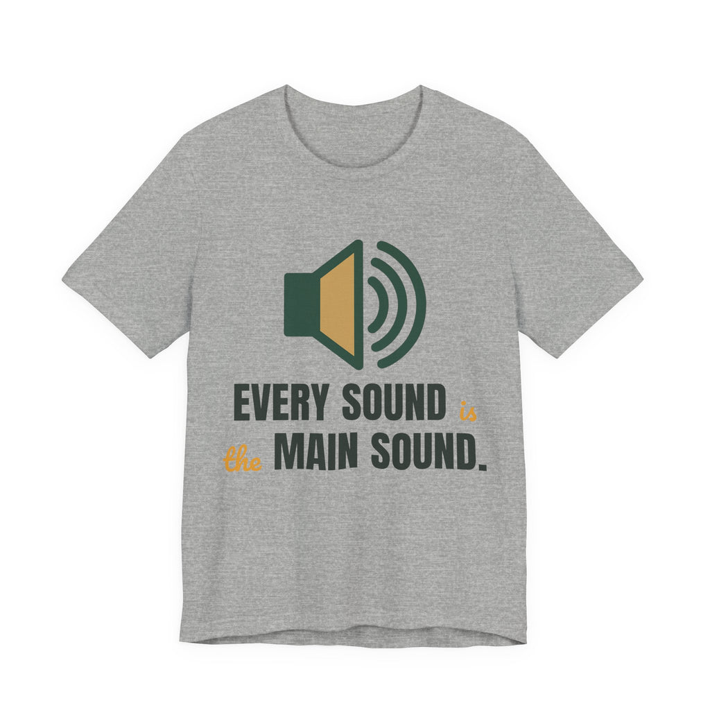 Every sound is the main sound.