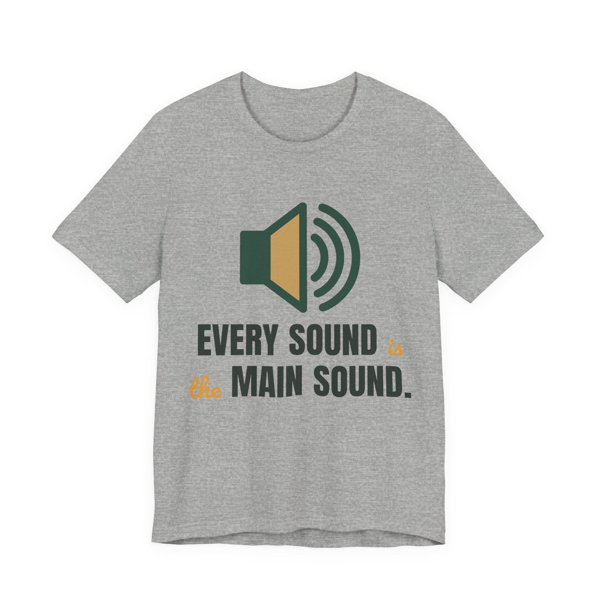 Every sound is the main sound.
