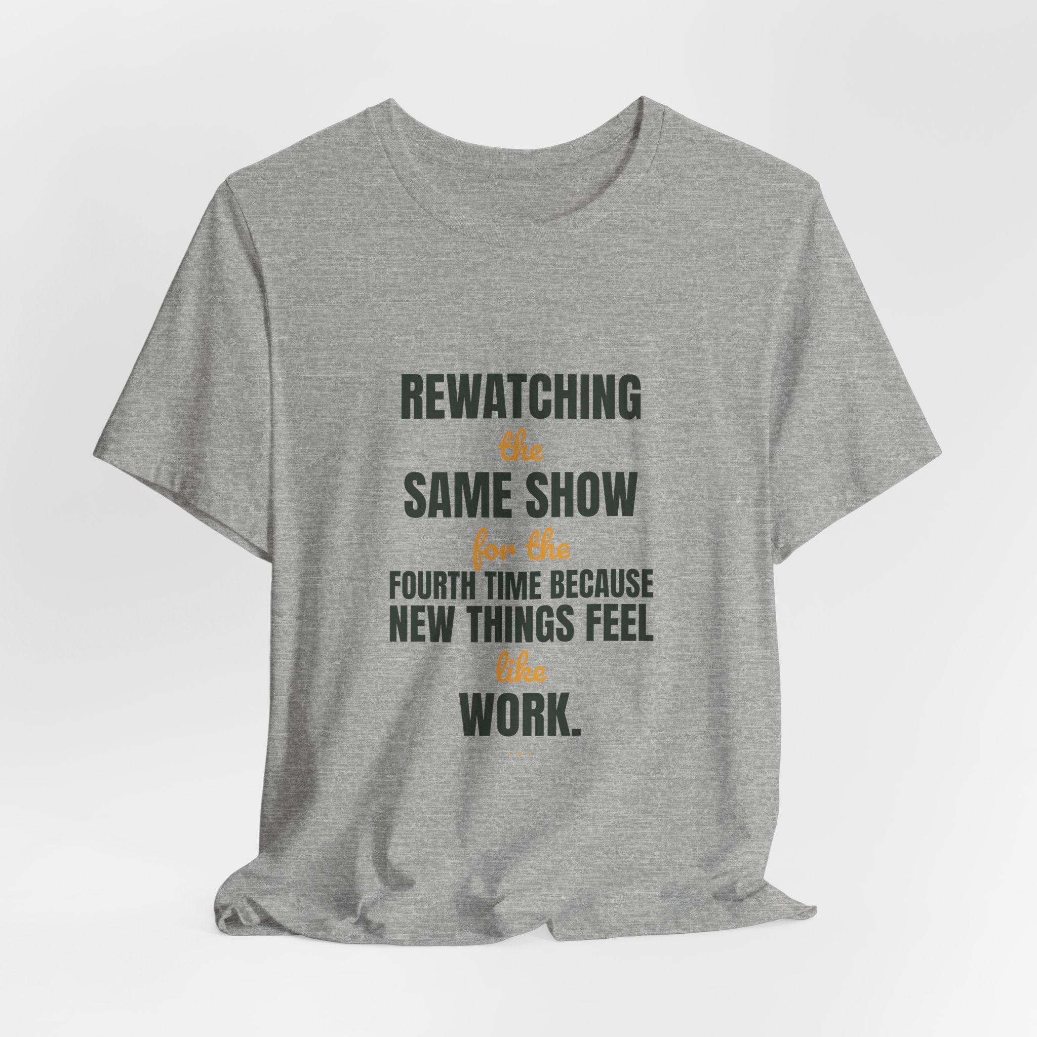 Rewatching the same show for the fourth time because new things feel like work.