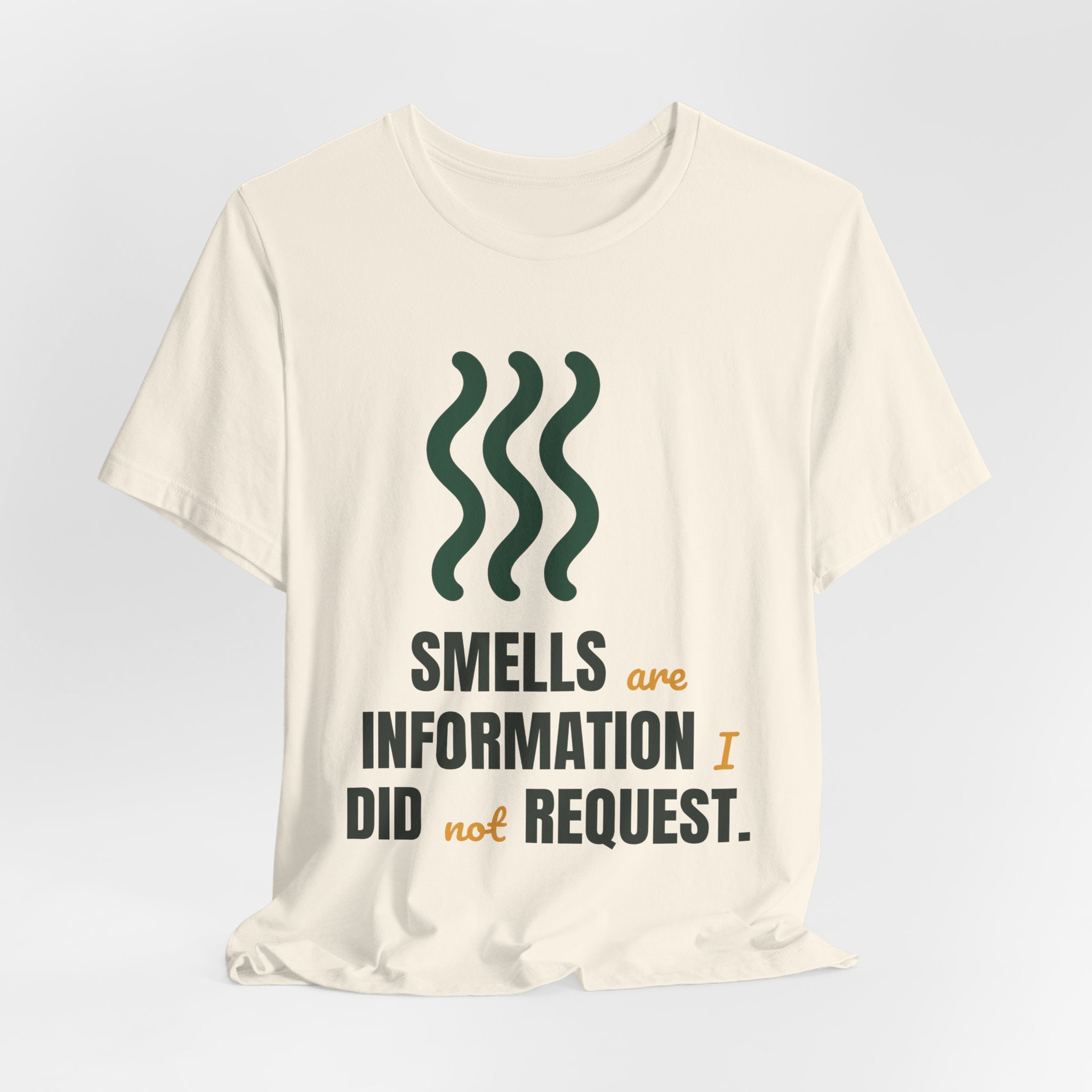 Smells are information I did not request.