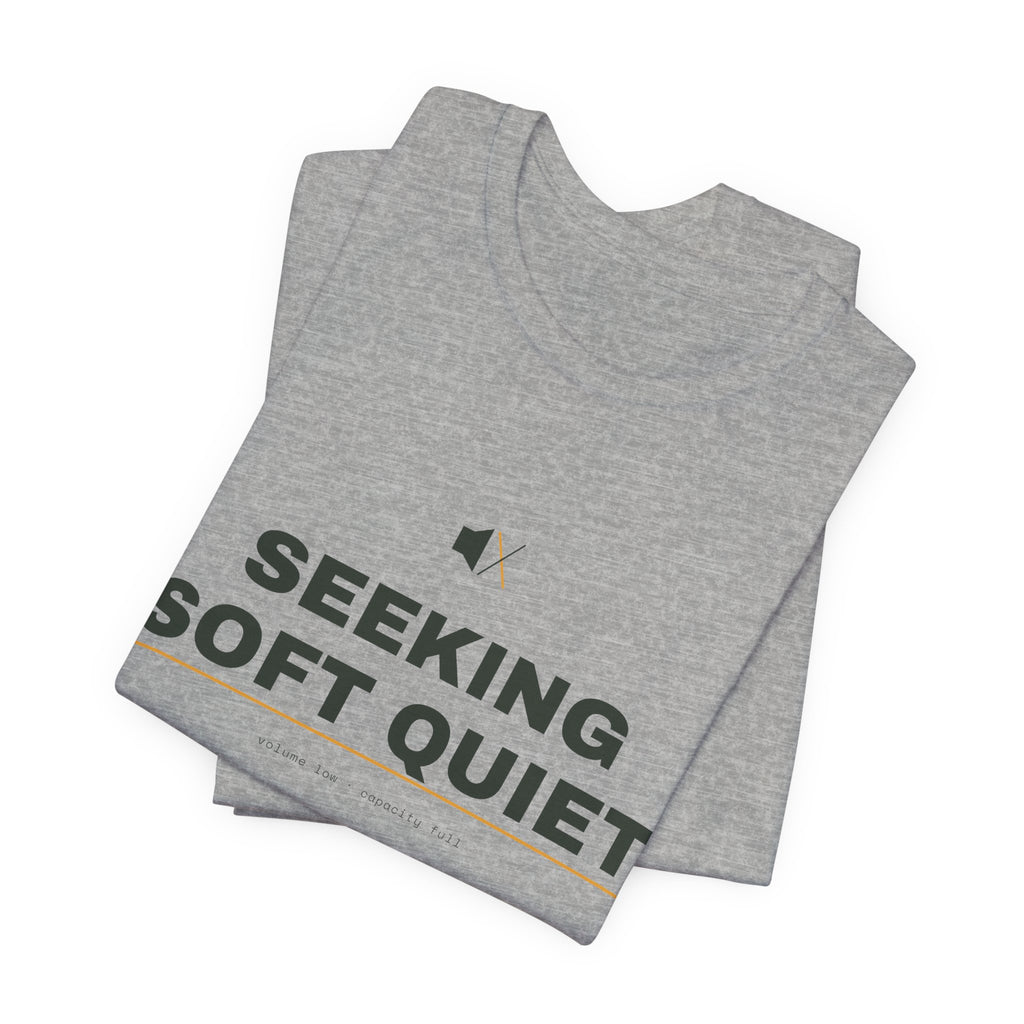 seeking soft quiet