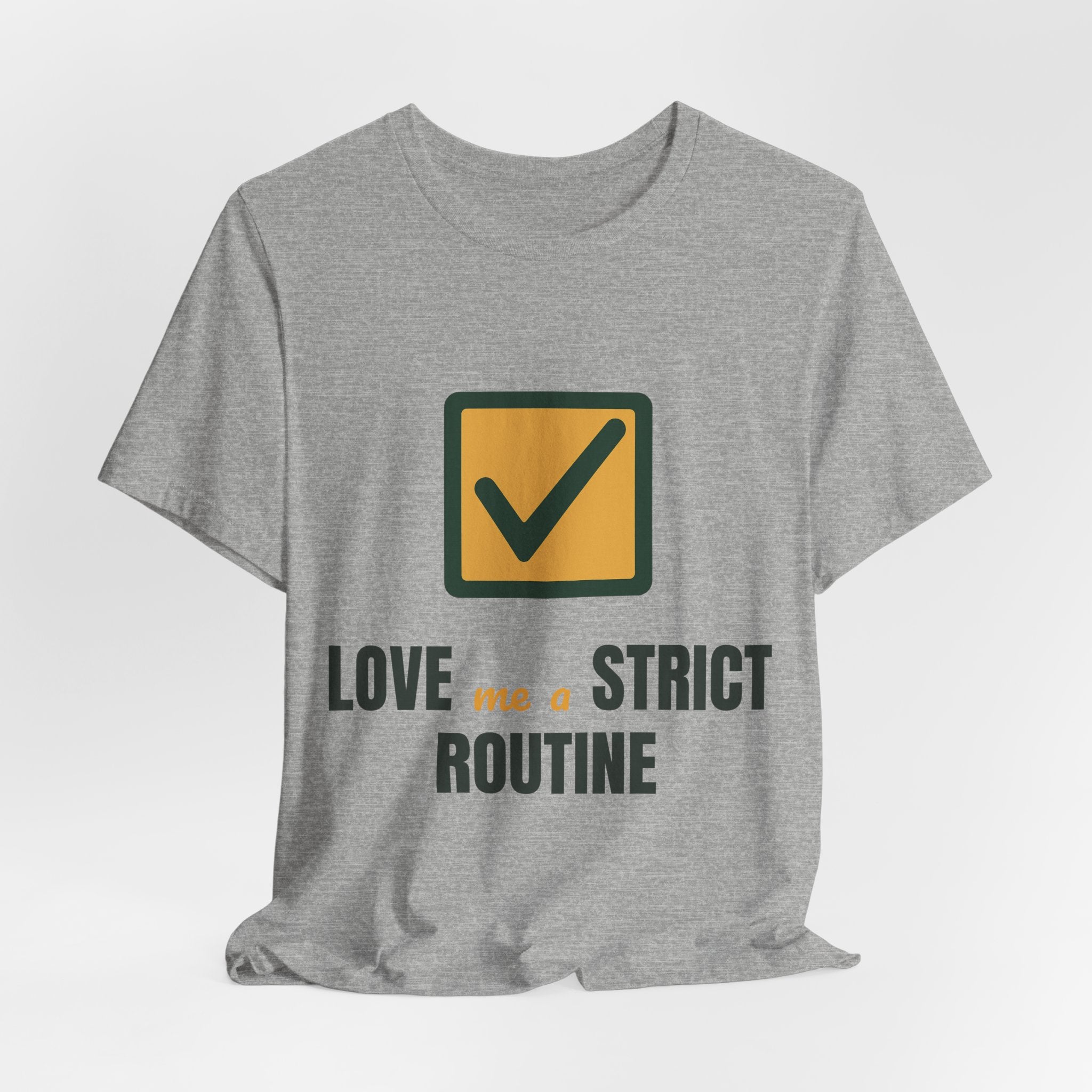 Love me a strict routine