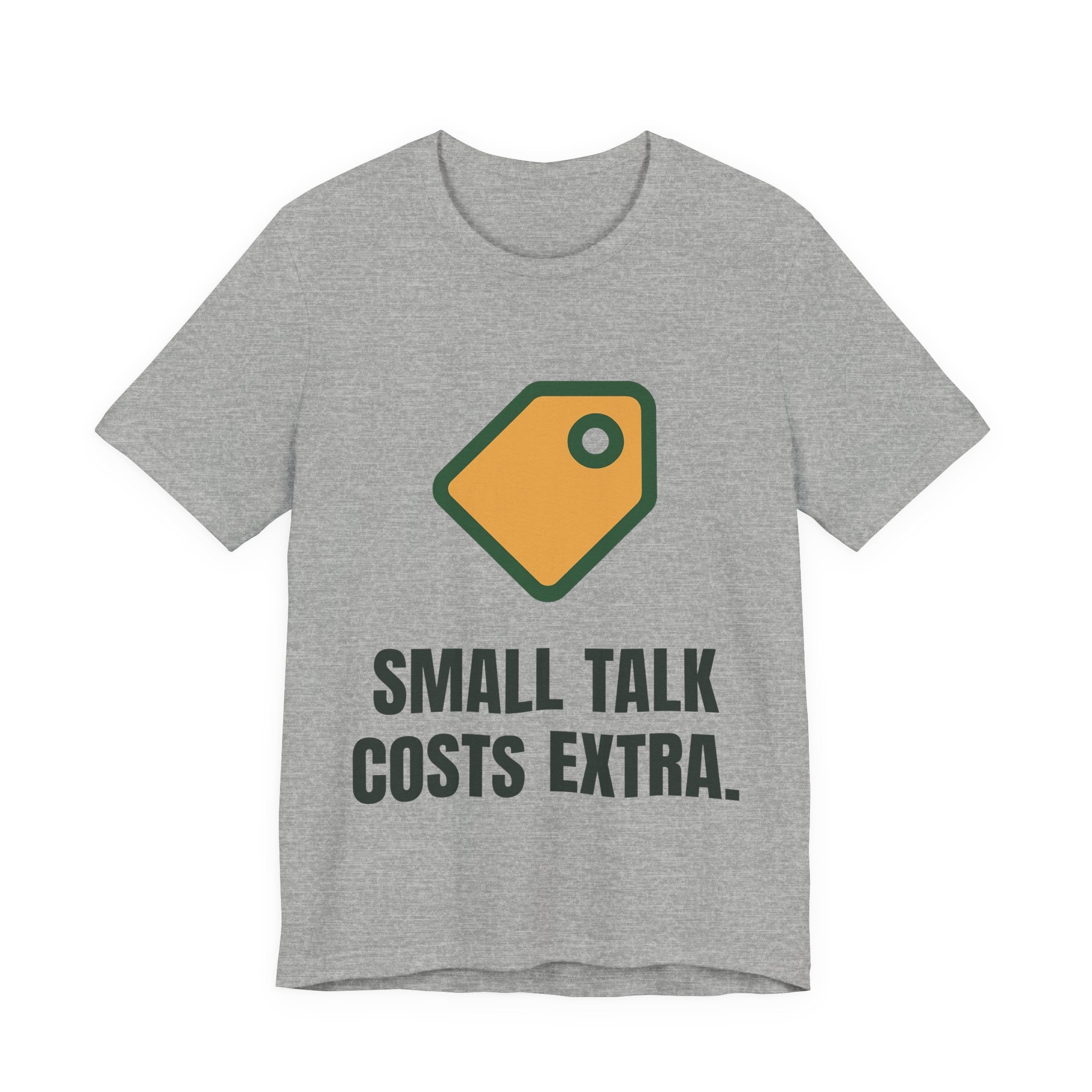 Small talk costs extra.