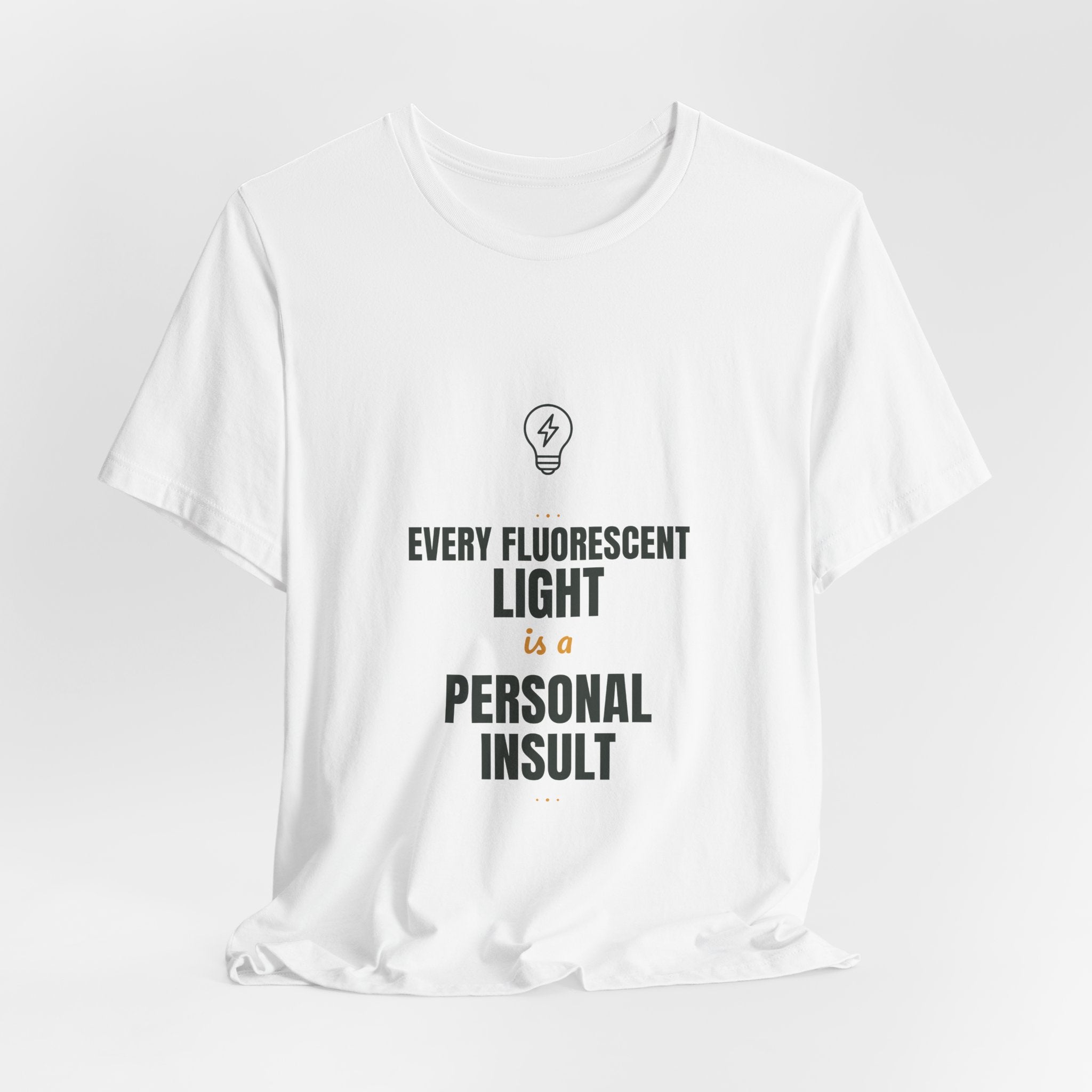 Every fluorescent light is a personal insult