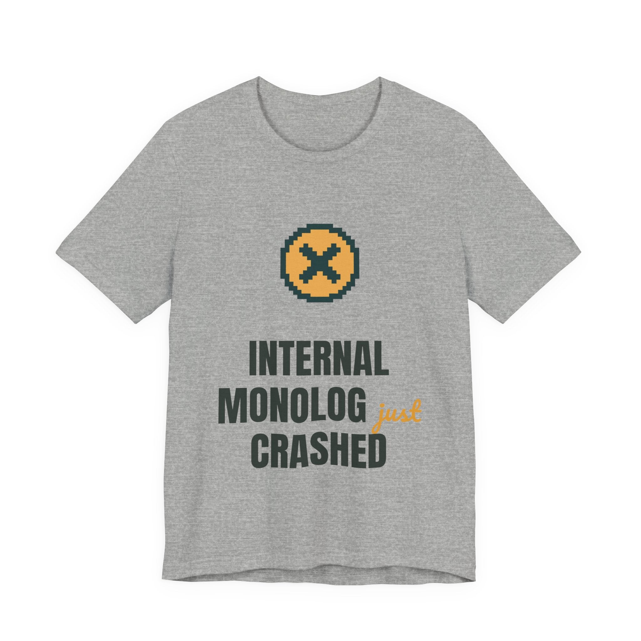 Internal monolog just crashed