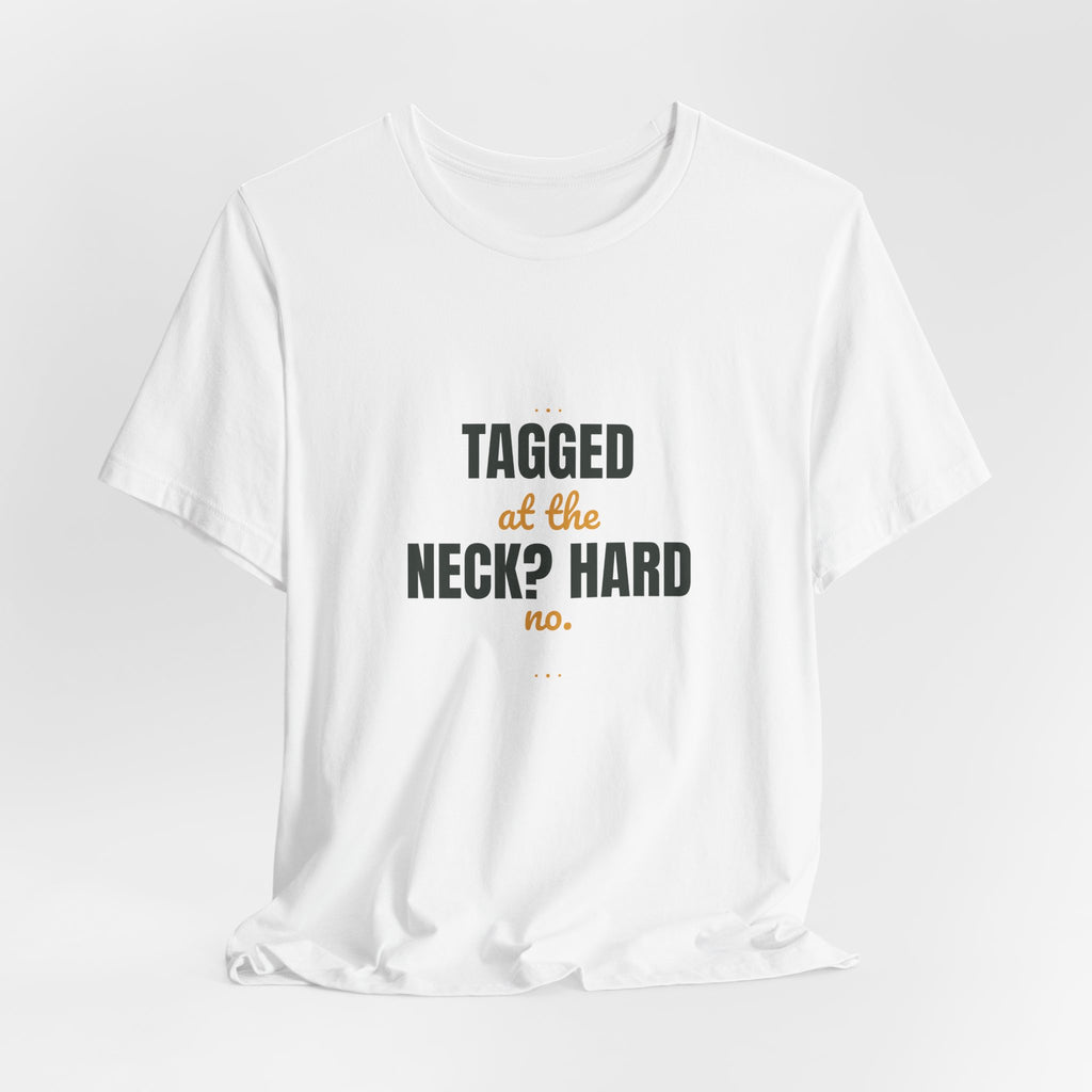 Tagged at the neck? Hard no.