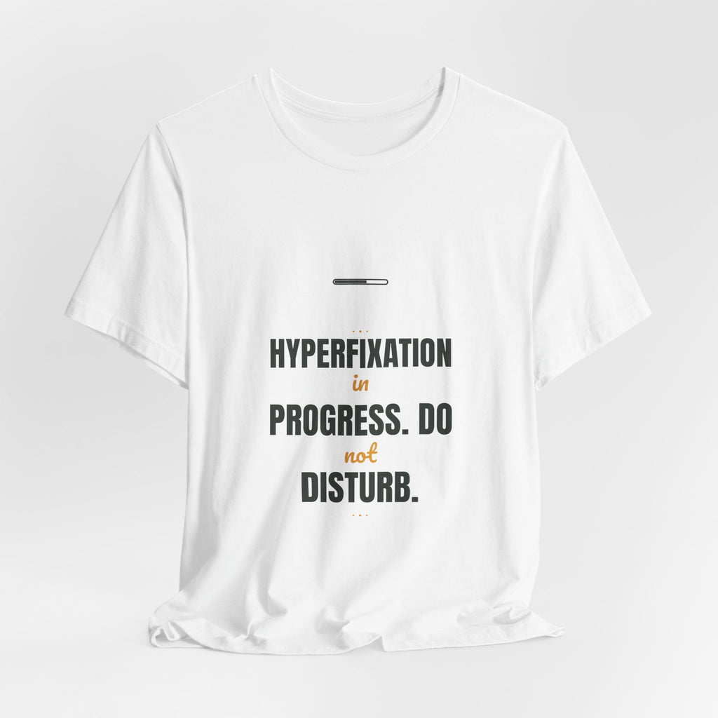 Hyperfixation in progress. Do not disturb.