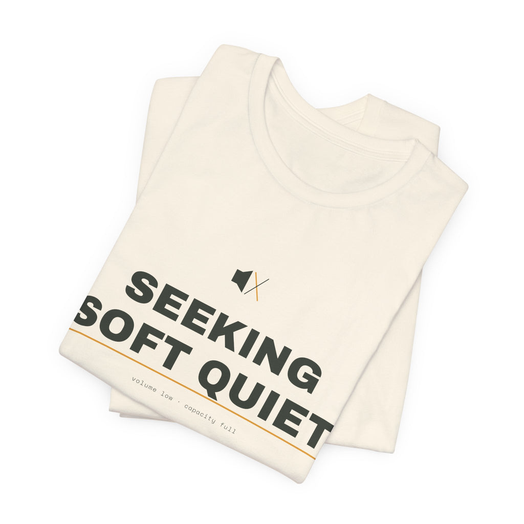 seeking soft quiet