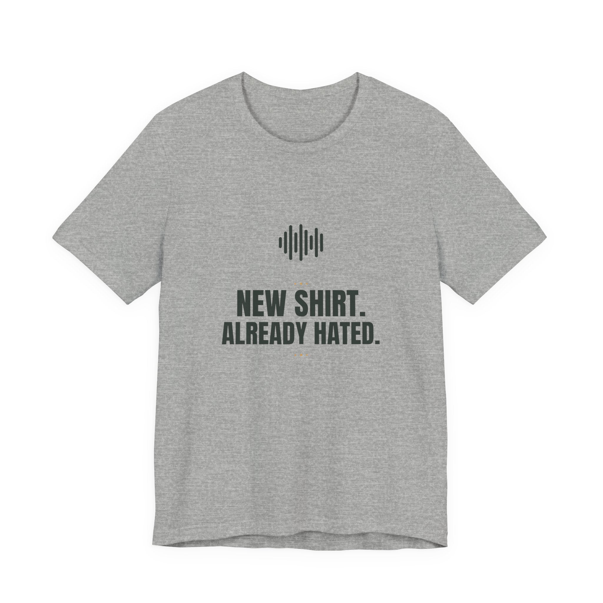 New shirt. Already hated.