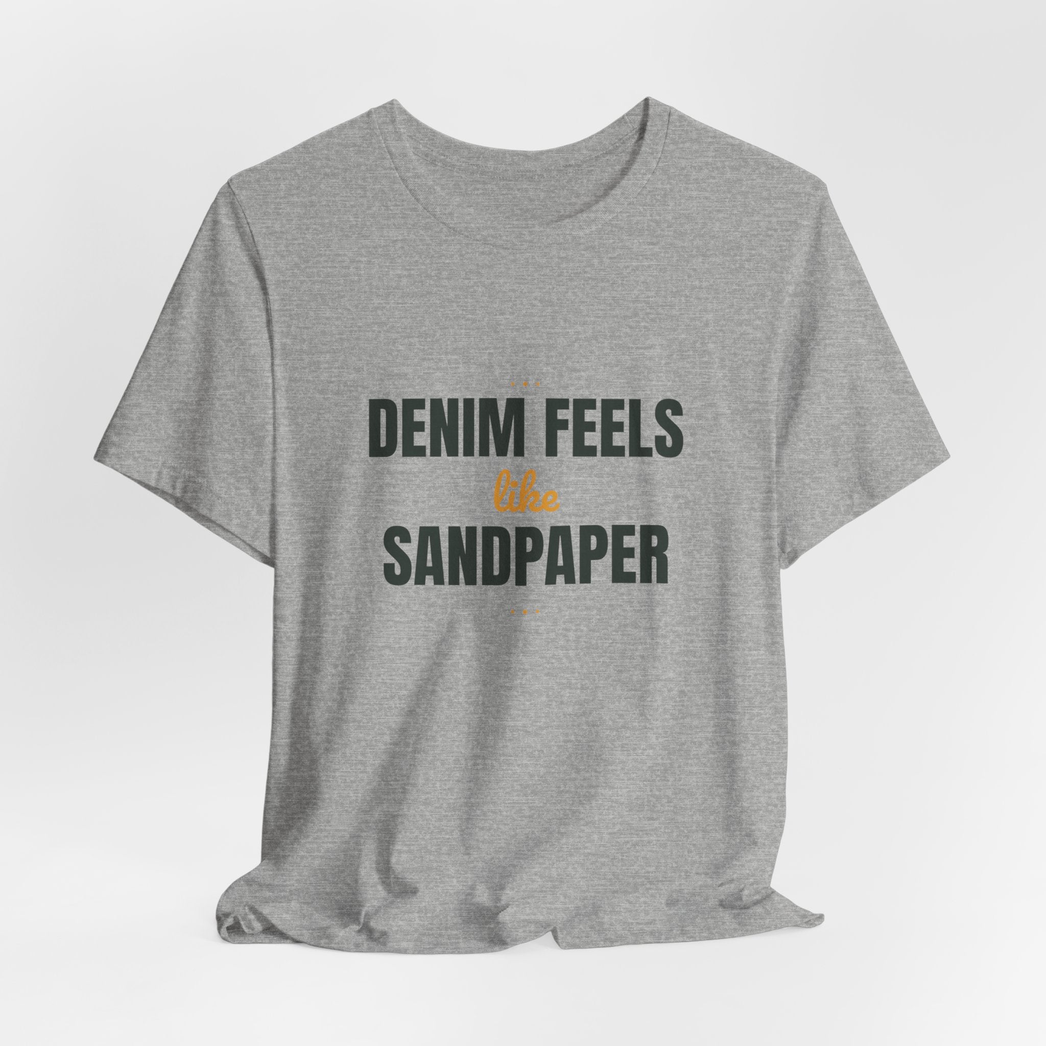 Denim feels like sandpaper