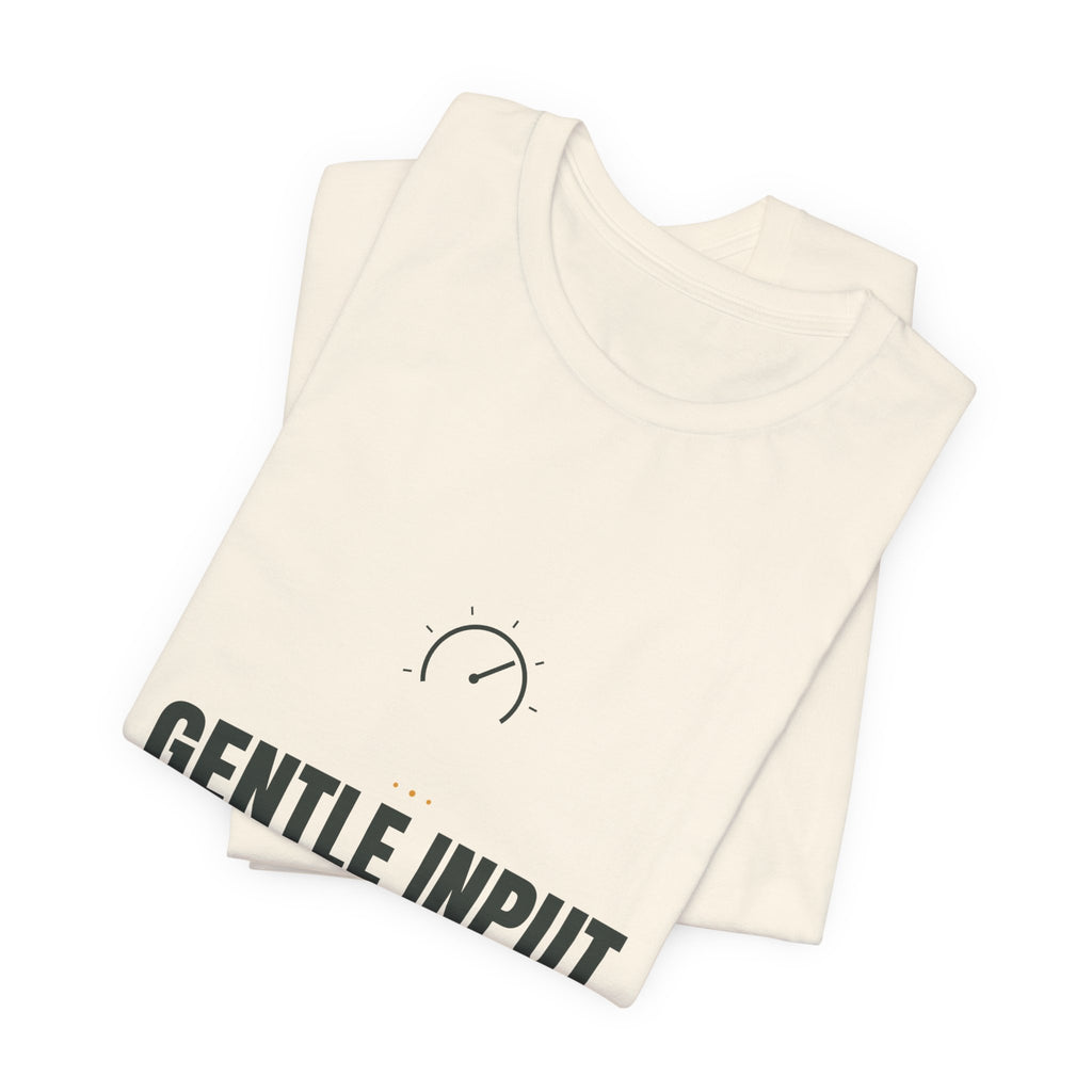 Gentle input only.