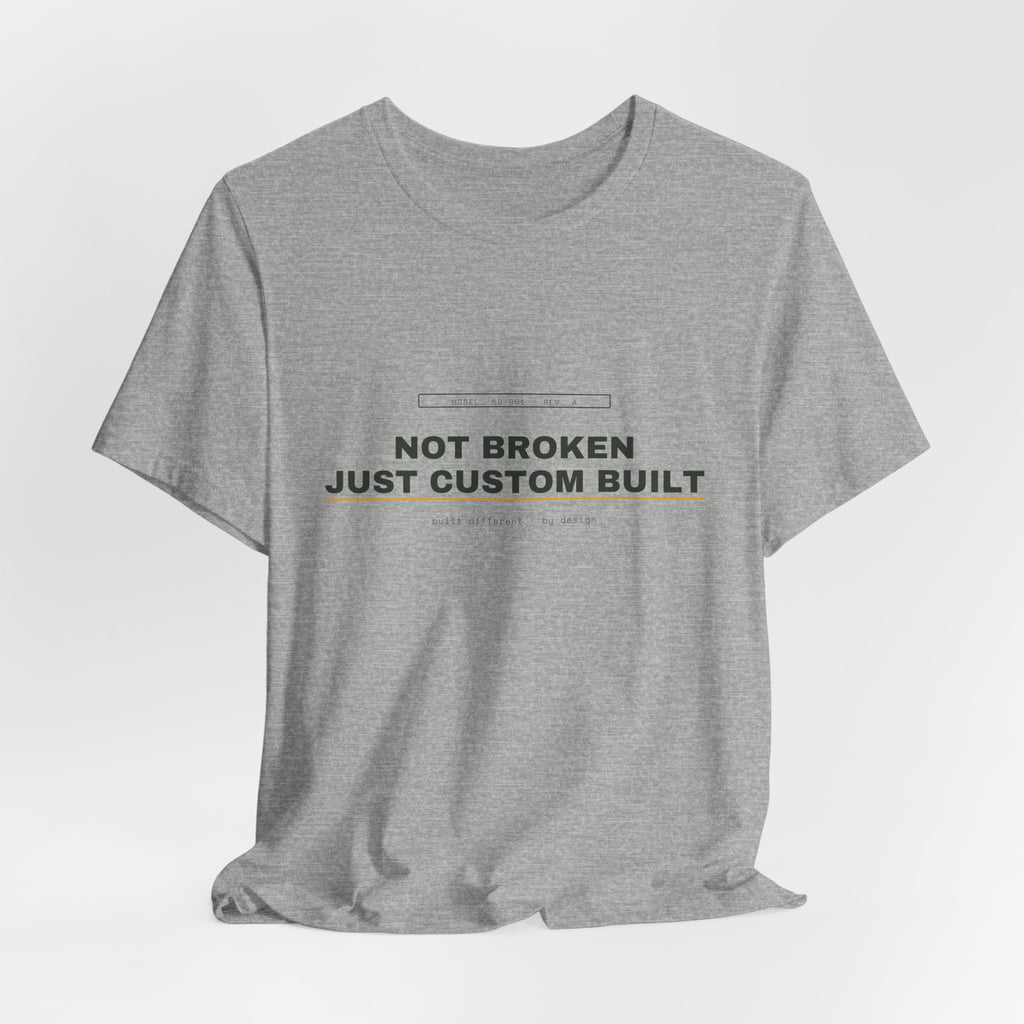 not broken, just custom built