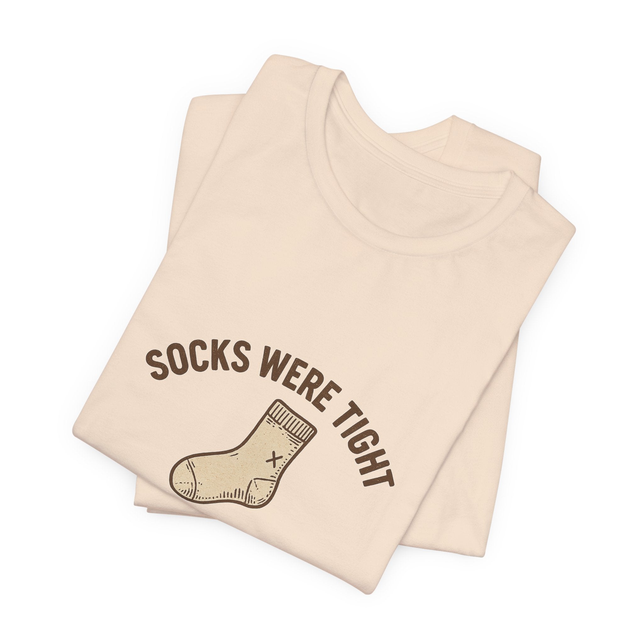Socks were tight so I stayed home