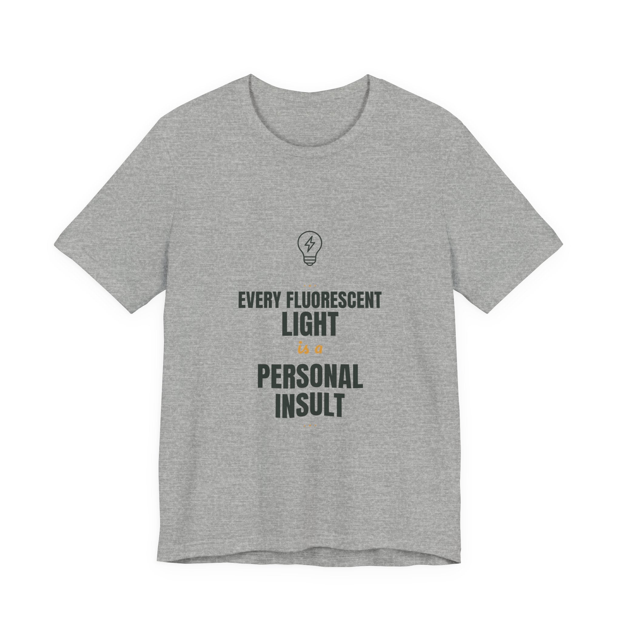 Every fluorescent light is a personal insult
